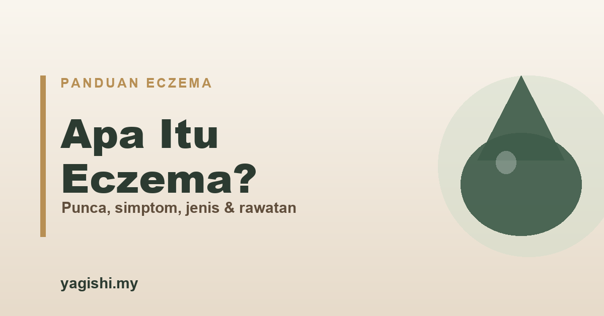 Apa itu eczema - punca, simptom, jenis dan rawatan - panduan Yagishi