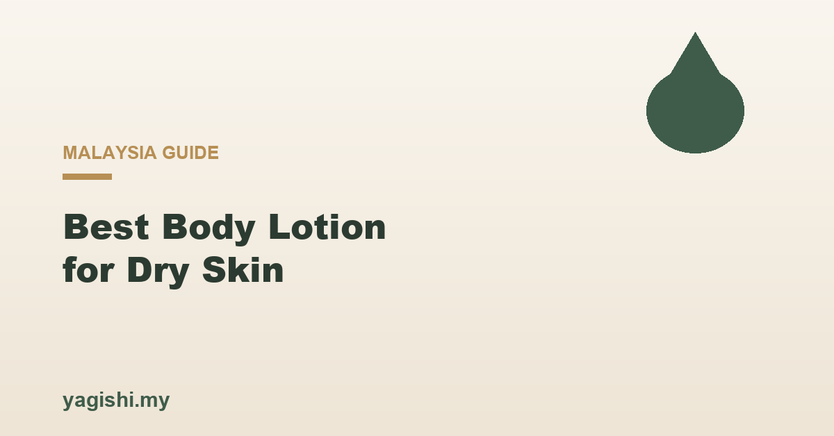 Best body lotion for very dry skin in Malaysia