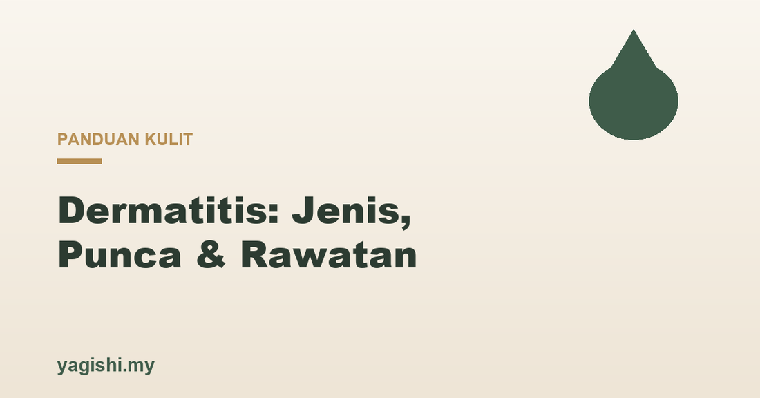 Dermatitis jenis punca simptom dan cara rawat - panduan Yagishi