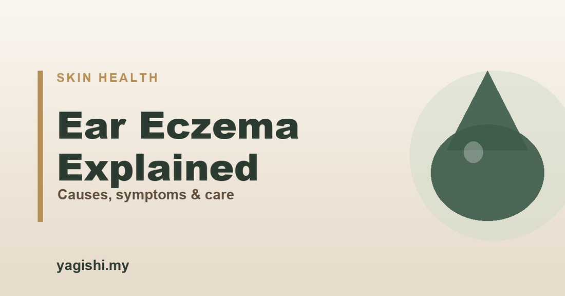 Ear eczema causes, symptoms and how to soothe it - Yagishi guide