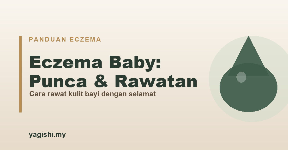 Eczema baby - punca, tanda dan cara rawat kulit bayi - panduan Yagishi