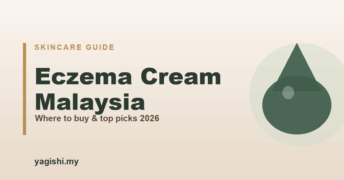 Eczema cream Malaysia - where to buy and top gentle picks 2026 - Yagishi