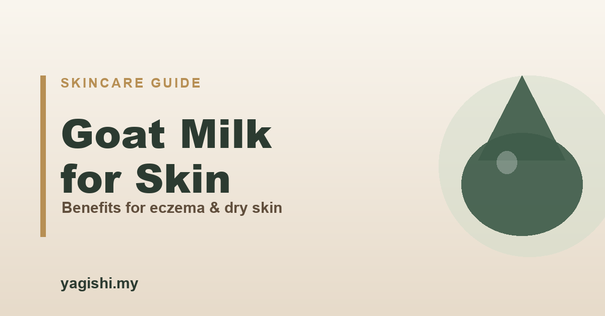 Goat milk for skin benefits for eczema, dry and sensitive skin - Yagishi