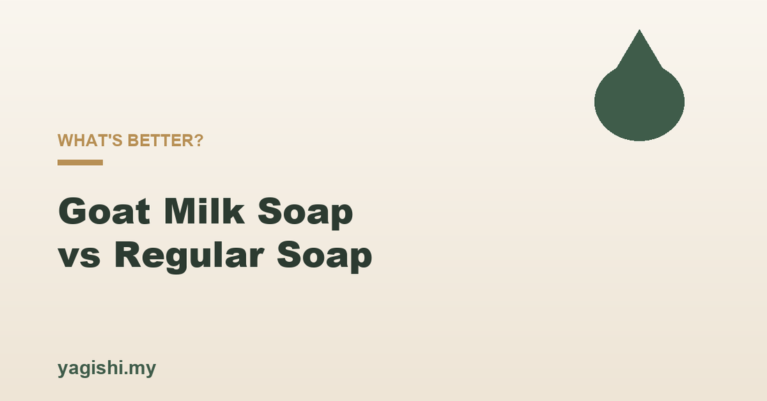 Goat milk soap vs regular soap benefits and differences - Yagishi guide