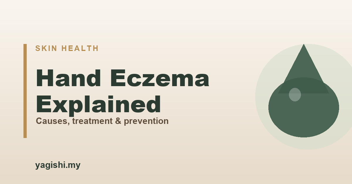 Hand eczema explained - causes, treatment and prevention - Yagishi