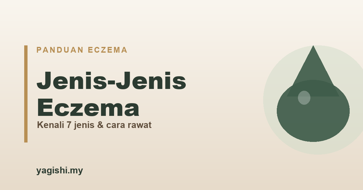 Jenis-jenis eczema - kenali 7 jenis dan cara rawat - panduan Yagishi