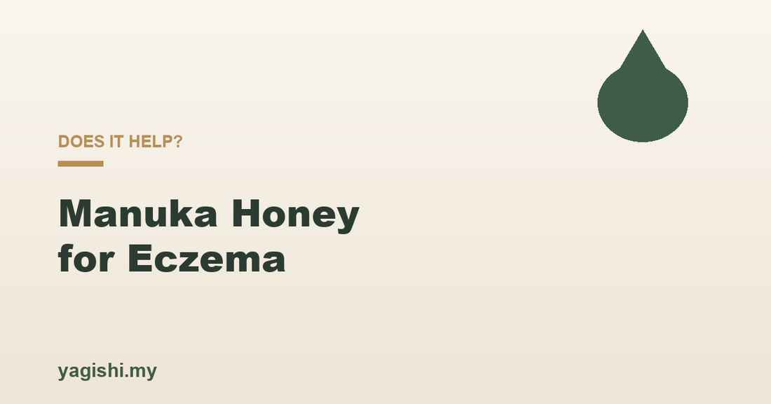 Manuka honey for eczema benefits and evidence - Yagishi guide
