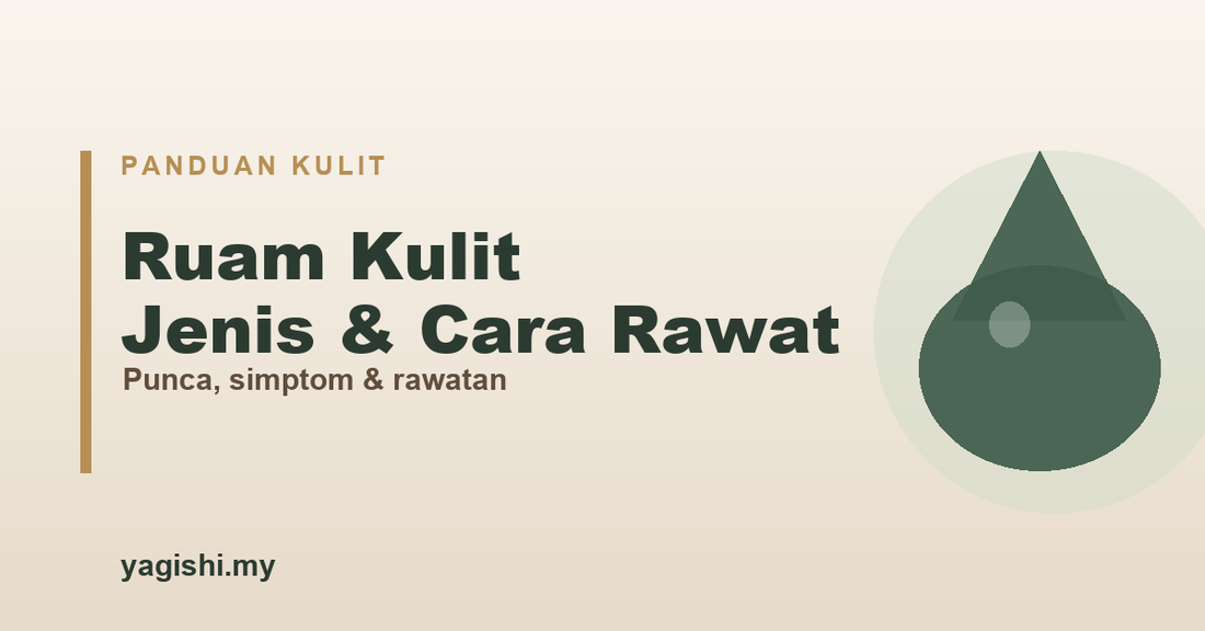 Ruam kulit - jenis, punca dan cara merawat - panduan Yagishi