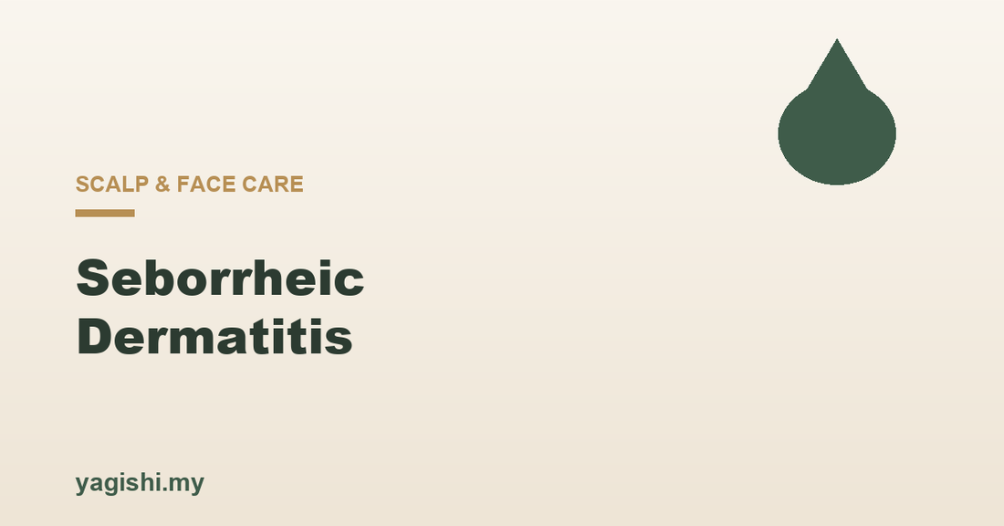 Seborrheic dermatitis causes scalp and face care - Yagishi guide