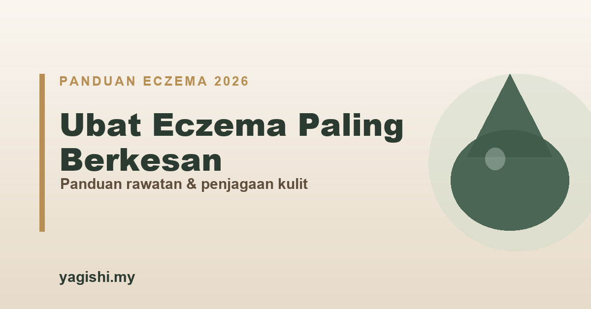 Ubat eczema paling berkesan - panduan rawatan Yagishi 2026